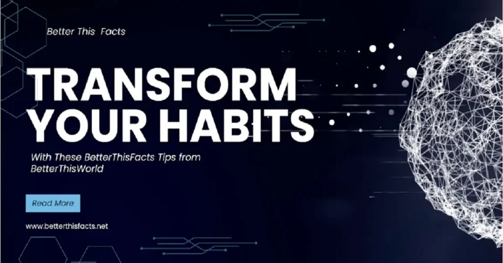 betterthisfacts tips from betterthisworld