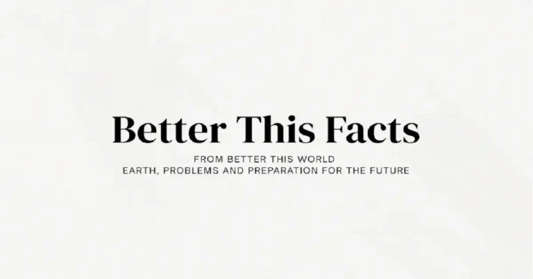 betterthisfacts from betterthisworld